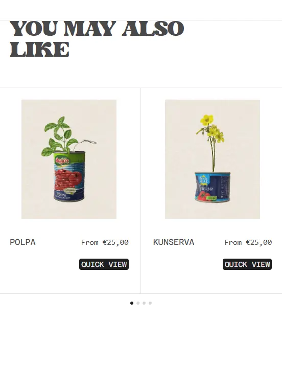 The You May Also Like panel at the bottom of a Stache Studios product page. Two recommended prints sit side by side: Polpa from 25 euros and Kunserva from 25 euros, each with a Quick View button. A four-dot carousel indicator sits beneath, hinting that more pairs slide into view.