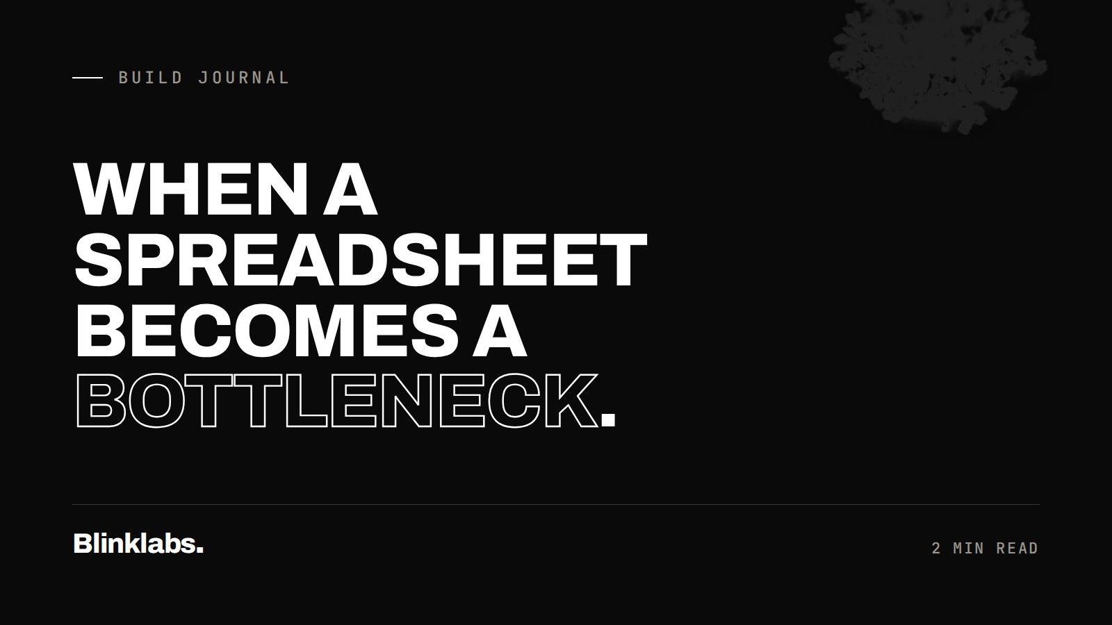 When a Spreadsheet Becomes a Bottleneck: How to Tell It's Time for Custom Business Software · Blinklabs Journal